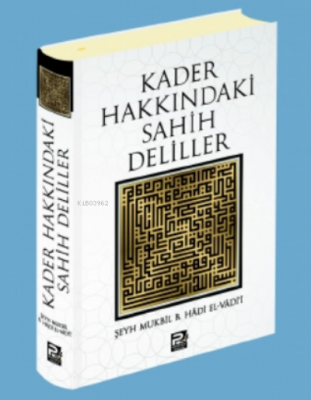 Kader Hakkındaki Sahih Deliller Şeyh Mukbil b. Hâdi el-Vâdi'î