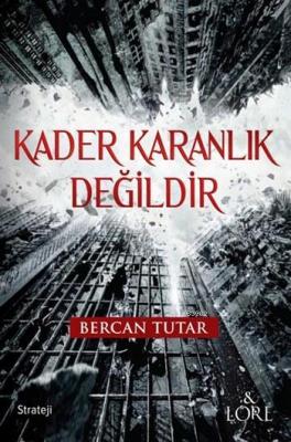 Kader Karanlık Değildir Bercan Tutar