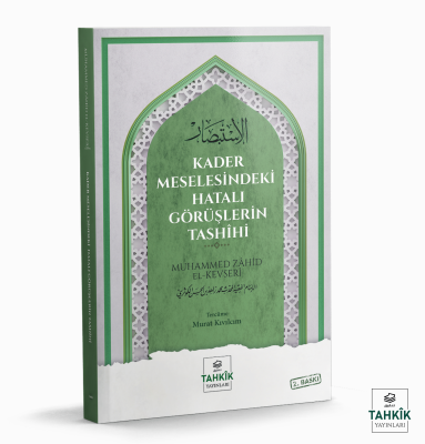 Kader Meselesindeki Hatalı Görüşlerin Tashîhi Muhammed Zahid el-Kevser