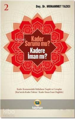 Kader Sorunu Mu? Kadere İman Mı? 2 Muhammet Yazıcı