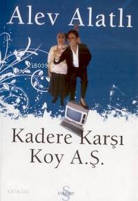 Kadere Karşı Koy A.ş. Alev Alatlı