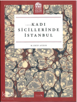 Kadı Sicillerinde İstanbul Mehmet Akif Aydın