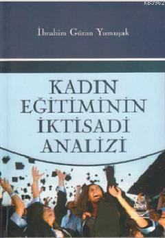 Kadın Eğitiminin İktisadi Analizi İbrahim Güran Yumuşak