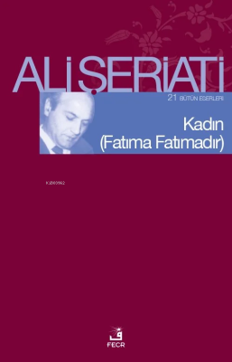 Kadın - (Fatıma Fatımadır) Bütün Eserleri 21 - Ali Şeriati