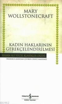 Kadın Haklarının Gerekçelendirilmesi (Ciltli) Mary Wollstonecraft