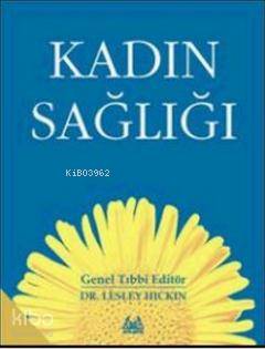 Kadın Sağlığı (Ciltli) Lesley Hıckın