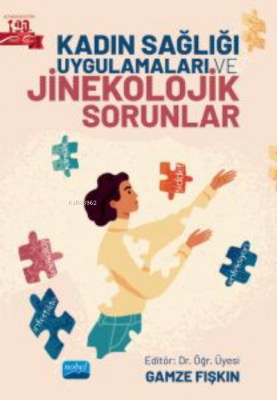 Kadın Sağlığı Uygulamaları ve Jinekolojik Sorunlar Kolektif