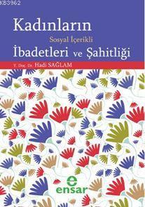 Kadınların Sosyal İçerikli İbadetleri ve Şahitliği Hadi Sağlam