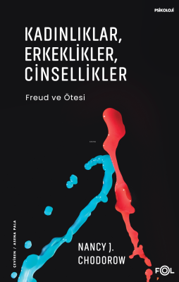 Kadınlıklar, Erkeklikler, Cinsellikler;Freud ve Ötesi Nancy J. Chodoro