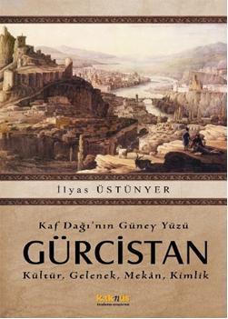 Kaf Dağının Güney Yüzü Gürcistan İlyas Üstünyer