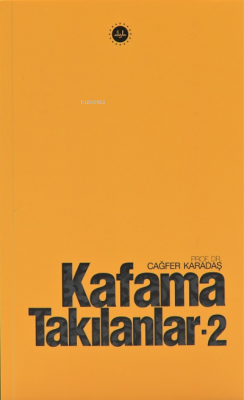 Kafama Takılanlar - 2 Cağfer Karadaş