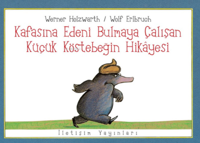 Kafasına Edeni Bulmaya Çalışan Küçük Köstebeğin Hikayesi Hans Werner H