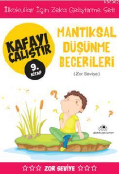 Kafayı Çalıştır 9. Kitap - Mantıksal Düşünme Becerileri (Zor Seviye) A