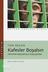 Kafesler Boşalsın Tom Regan