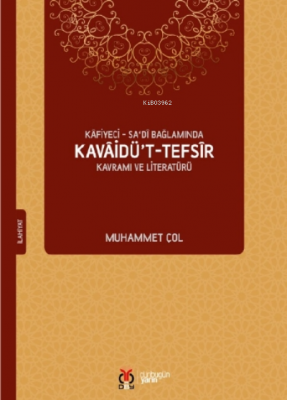 Kâfiyeci - Sadî Bağlamında Kavâidü't - Tefsîr Kavramı ve Literatürü Mu