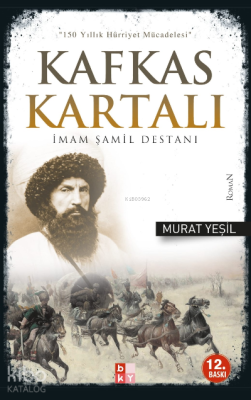 Kafkas Kartalı İmam Şamil Destanı; 150 Yıllık Hürriyet Mücadelesi Mura