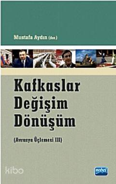 Kafkaslar Değişim Dönüşüm Mustafa Aydın