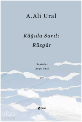 Kağıda Sarılı Rüzgar A. Ali Ural