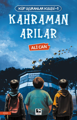 Kahraman Arılar - Küp Uçuranlar Kulesi - 1 Ali Can