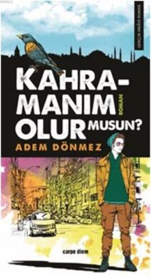 Kahramanım Olur Musun? Adem Dönmez