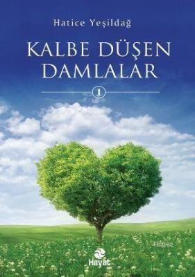 Kalbe Düşen Damlalar Hatice Yeşildağ