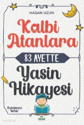 Kalbi Atanlara 83 Ayette Yasin Hikâyesi Hasan Uzun