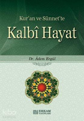 Kalbî Hayat Adem Ergül