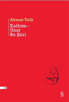 Kalbim Unut Bu Şiiri Ahmet Telli