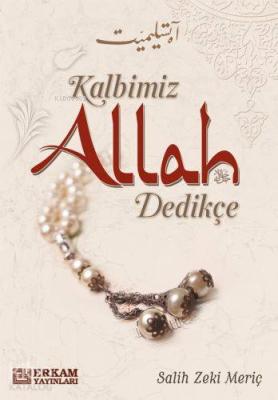 Kalbimiz Allah Dedikçe Salih Zeki Meriç