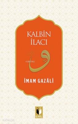 Kalbin İlacı İmam-ı Gazali