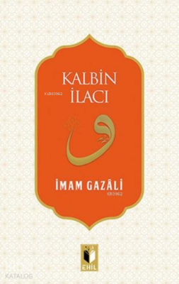 Kalbin İlacı İmam-ı Gazali