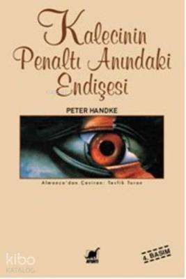 Kalecinin Penaltı Anındaki Endişesi Peter Handke