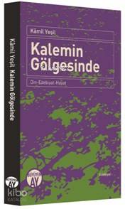 Kalemin Gölgesinde Kamil Yeşil