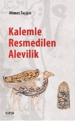 Kalemle Resmedilen Alevilik Ahmet Taşğın