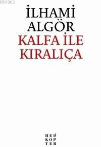 Kalfa İle Kıralıça İlhami Algör