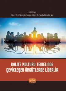 Kalite Kültürü Temelinde Çevikleşen Örgütlerde Liderlik Zübeyde Yaraş