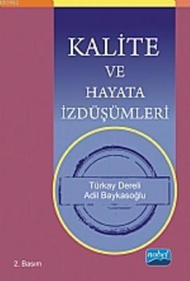 Kalite ve Hayata İzdüşümleri Türkay Dereli