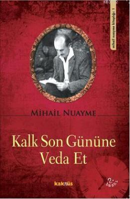 Kalk Son Gününe Veda Et Mihail Nuayme