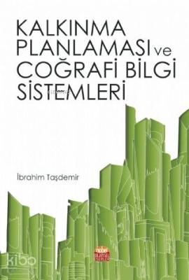 Kalkınma Planlaması ve Coğrafi Bilgi Sistemleri İbrahim Taşdemir