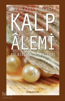 Kalp Alemi 1. Cilt Siraceddin Önlüer