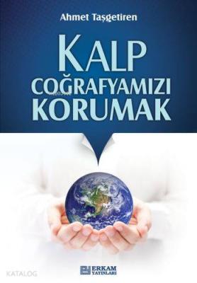 Kalp Coğrafyamızı Korumak Ahmet Taşgetiren