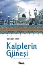 Kalplerin Güneşi (s.a.v.) Mehmet Akar