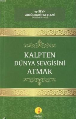 Kalpten Dünya Sevgisini Atmak Abdülkadir Geylani