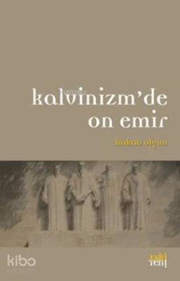 Kalvinizm'de On Emir Hakan Olgun