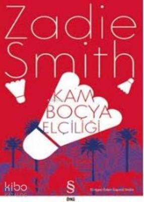 Kamboçya Elçiliği Zadie Smith