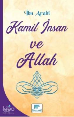 Kamil İnsan ve Allah İbni Arabi