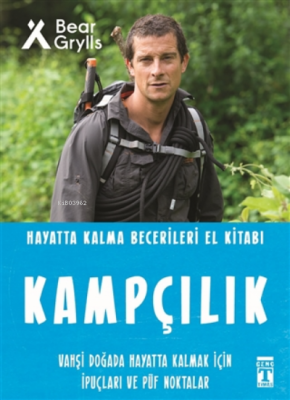 Kampçılık - Hayatta Kalma Becerileri El Kitabı Bear Grylls