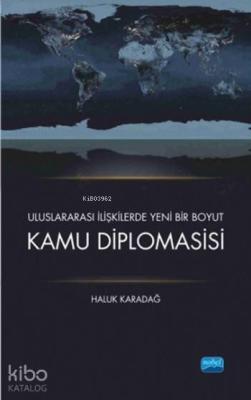 Kamu Diplomasisi; Uluslararası İlişkilerde Yeni Bir Boyut Haluk Karada