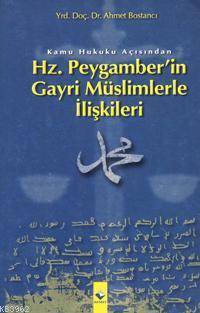 Hz. Peygamber'in Gayri Müslimlerle İlişkileri Ahmet Bostancı