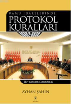 Kamu İdarelerinde Protokol Kuralları Ayhan Şahin